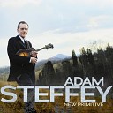 Adam Steffey - Fine Times At Our House