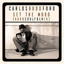 Carlos Budd Ford - Set the Mood Kako Soulful Mix
