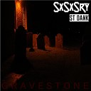 SxSxSry feat ST Dank - Gravestone