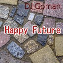 DJ Goman - Happy Future Original Mix
