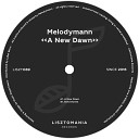 Melodymann - A New Dawn Original Mix