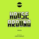 Pinto NYC - House Around Jonn Hawley Remix