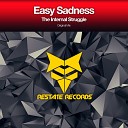 Easy Sadness - The Internal Struggle Original Mix
