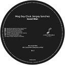 Mag Day Chuk Sergey Sanchez - Good Man Original Mix