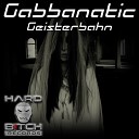 Gabbanatic - Geisterbahn Original Mix