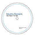 Industry Standard - Shine Bright In The Night Original Mix