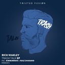 Rich Wakley - Trash Talk Original Mix