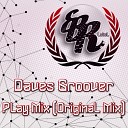 Daves Groover - Play Mix Original Mix