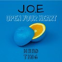 J O E - Open Your Heart Original Mix