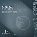 GVerse - Not Enough Original Mix