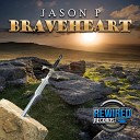 Jason P - Braveheart Original Mix
