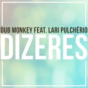 Dub Monkey feat Lari Pulch rio - Dizeres Original Mix