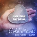 Danny Darko - Cold Hearts Fiane Remix Danny Darko Edit