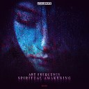 Art Frequency - Spiritual Awakening Radio Edit