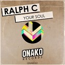 Ralph C - Your Soul Original Mix