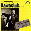 Ivan Kawaciuk - 24 Caprices for Solo Violin Op 1 No 10 in G Sharp Minor…