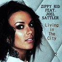 Zippy Kid - Living in the City feat Joel Sattler