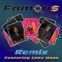 Miles Quincy Martin feat Cake Moss Ryan… - Famous Remix