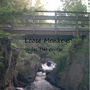 Loose Monkeys - King of the Universe