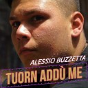 Alessio Buzzetta - Tuorn addu me
