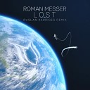 Roman Messer - Lost Ruslan Radriges Remix