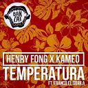 Henry Fong Kameo feat Franco El Gorila - Temperatura Original Mix