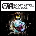 Scott Attrill - Acid Doll Original Mix
