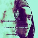 Kadasarva ManMadeMan - Process Complete Kadasarva Remix