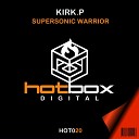 Kirk P - Supersonic Warrior Original Mix