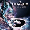 Liquid Bloom - Whispers of Our Ancestors Moon Frog Remix