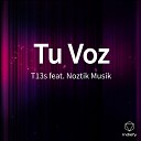 T13s feat Noztik Musik - Tu Voz