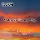 Love - A Journey Through Yoga