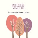 Background Instrumental Jazz - Late Night Jazz Chill