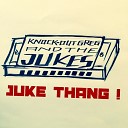 Knock Out Greg The Jukes - Juke thang