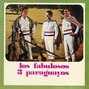 Los Fabulosos 3 Paraguayos - Lucerito del alba 2018 Remastered Version