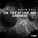 Brain Rock - The Tale of Love and Darkness Club Mix