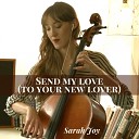 Sarah Joy - Send My Love To Your New Lover Cello Version