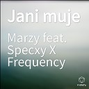 Marzy feat Specxy X Frequency - Jani muje