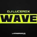 DJ Lucerox - Wave Original Mix