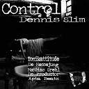 Dennis Slim - Control Original Mix