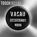 Tosch - Boyah Original Mix