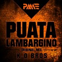 K O Bros - Puata Lambargino Original Mix