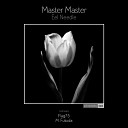 Master Master - Eel Needle Original Mix