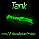 Tank - All You Motherf kaz Original Mix