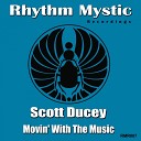 Scott Ducey - Movin With The Music Original Mix