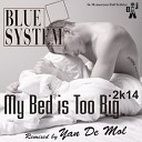 Blue System - My Bed Is Too Big Yan De Mol Remix