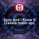 Lmfao Tujamo - Sexy And I Know It Zavala Mash Up