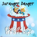 Stranger Danger - They Go Low We Get High Original Mix