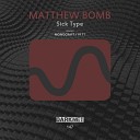 Matthew Bomb - Sick Type 02 V111 Remix