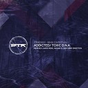 Toxic D N A - Addicted akuaryo Remix
